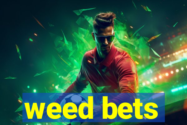 weed bets